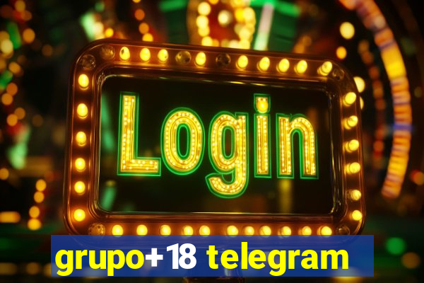 grupo+18 telegram